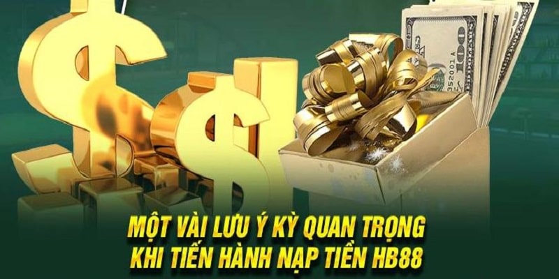 4 lưu ý cần phải biết khi nạp tiền tại nhà cái HB88