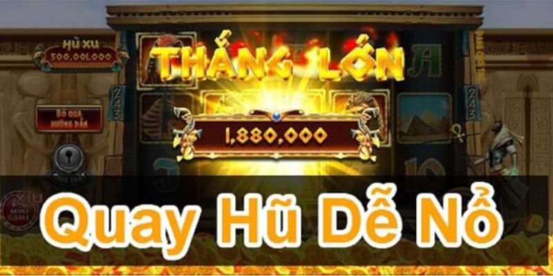 Lợi thế nổi trội của trò chơi quay hũ