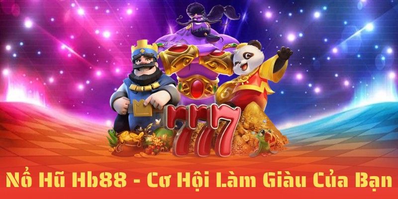 Cẩm nang làm chủ ván cược nổ hũ uy tín