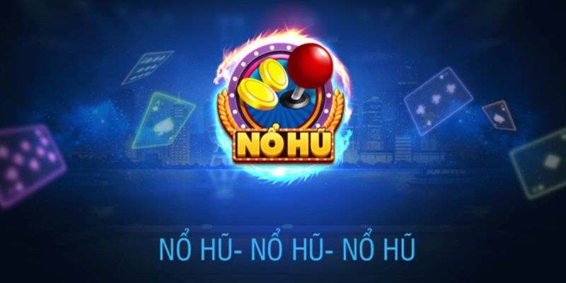 Khám phá đôi nét về sảnh game nổ hũ uy tín